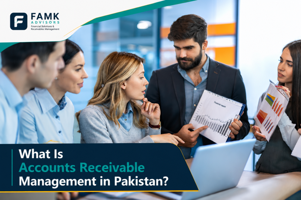 What is accounts receivable management in Pakistan and how it improves business cash flow